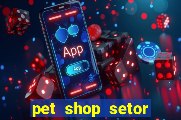 pet shop setor vila nova goiania